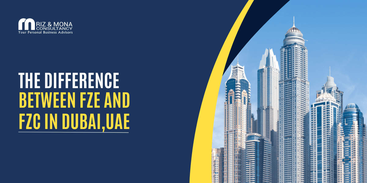 The difference Between FZE and FZC in Dubai UAE