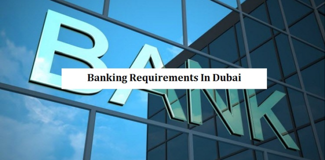 Banking Requirements in Dubai