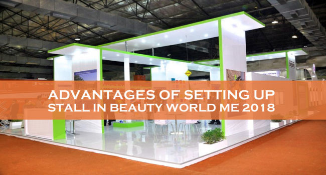 Advantages Of Setting Up Stall In Beauty World Me 2018