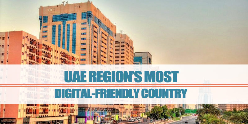 UAE – Region’s Digital-friendly Country