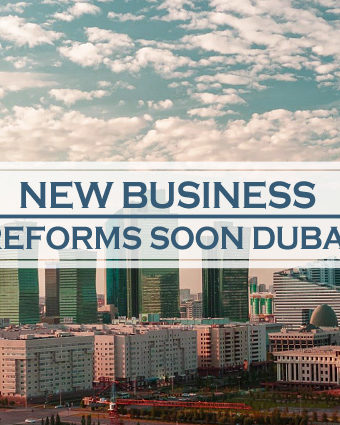 New Business Reforms Soon In Dubai