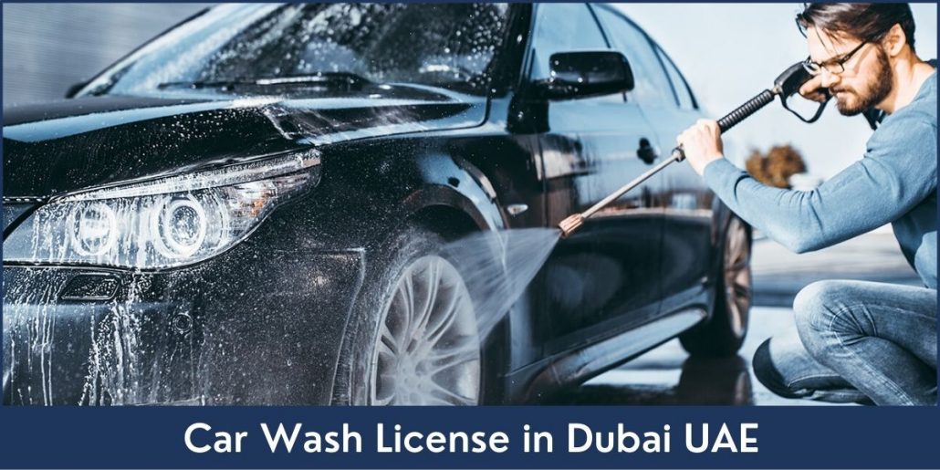 Car Wash License in Dubai, UAE - Riz & Mona Consultancy