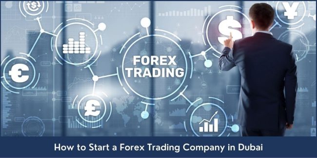 Guide about Starting a Forex Trading Company in Dubai UAE