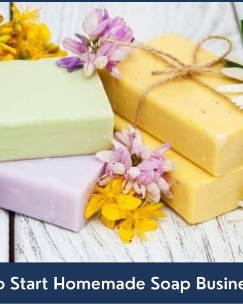 Step by step guide about How to Start Homemade Soap Business in Dubai UAE