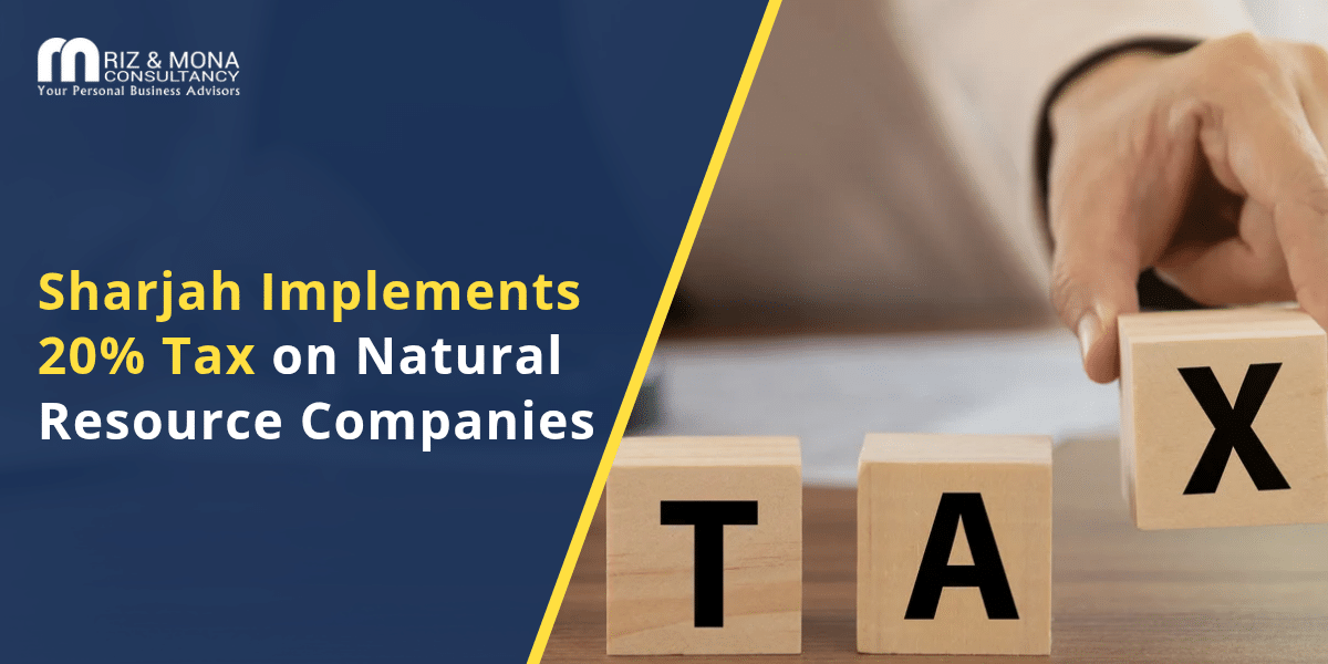 Sharjah Imposes 20% Corporate Tax on Natural Resource Companies